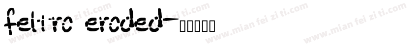 feltro eroded字体转换